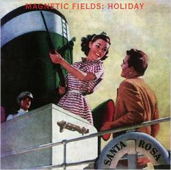 The Magnetic Fields : Holiday